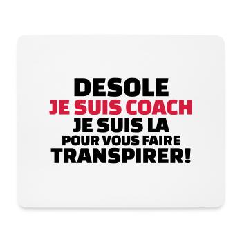 désolé je suis coach...pour vous faire transpirer - Tapis de souris (format paysage) - blanc - Devant
