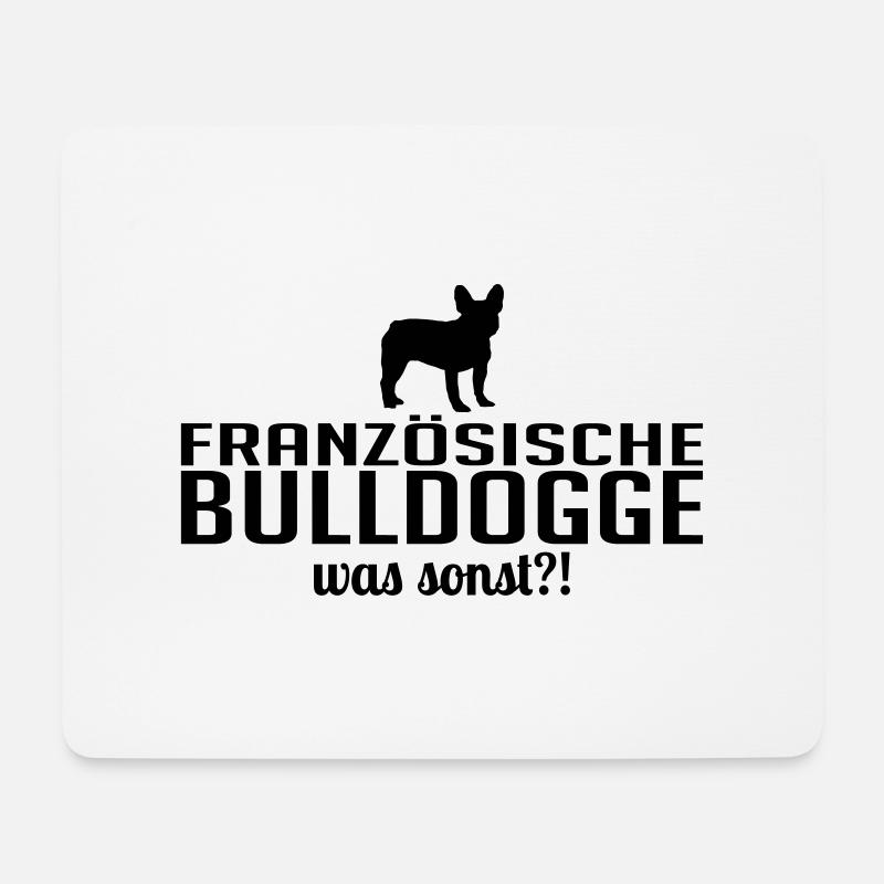 FRANZÖSISCHE BULLDOGGE was sonst Hunde Sprüche - Mousepad (Querformat) - Weiß