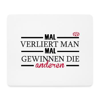 Mal verliert man, mal gewinnen die anderen - Mousepad (Querformat) - Weiß - Vorne