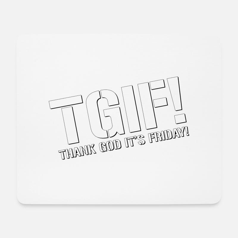 TGIF - Gott sei Dank ist es Freitag - Mousepad (Querformat) - Weiß