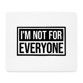 Im not for everyone - Mousepad (Querformat) - Weiß - Vorne