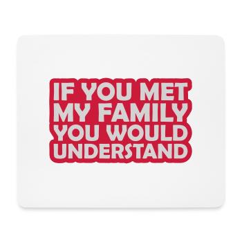 you would understand Zitat - Mousepad (Querformat) - Weiß - Vorne