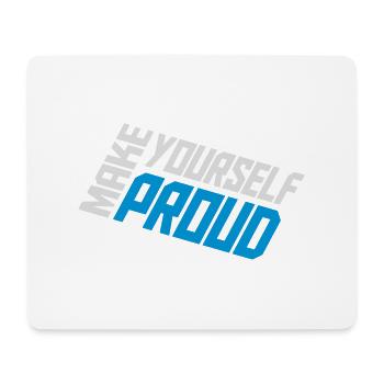 make yourself proud Zitat - Mousepad (Querformat) - Weiß - Vorne