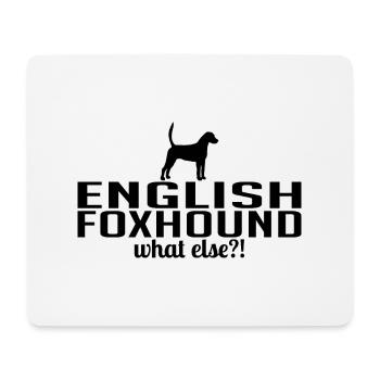 ENGLISH FOXHOUND what else Hundespruch Wilsigns - Mousepad (Querformat) - Weiß - Vorne