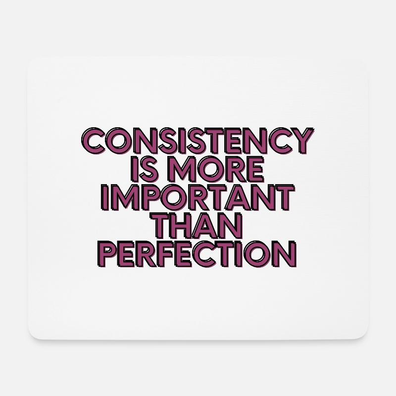 Consistency is more importent than perfection - Mouse Pad (horizontal) - white