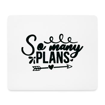 So many Plans - Mouse Pad (horizontal) - white - Front