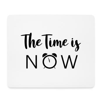 The Time is NOW - Mouse Pad (horizontal) - white - Front
