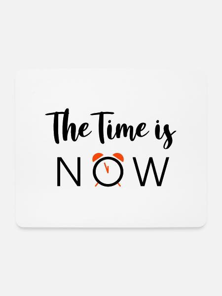 The Time is NOW - 2 Farben - Mousepad (Querformat) - Weiß