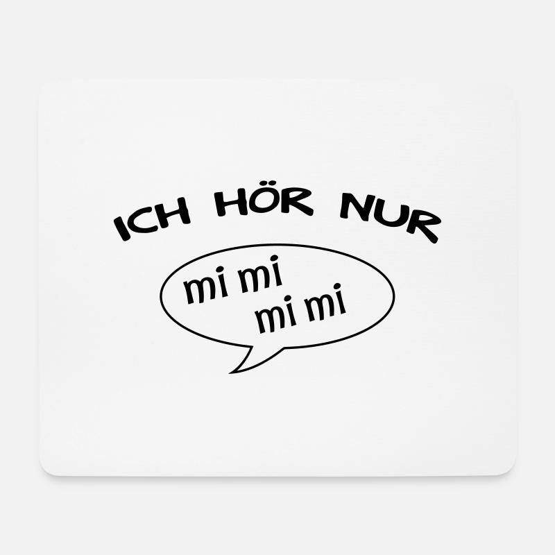 Lustiger Spruch Ich hör nur mi mi mi mi - Mousepad (Querformat) - Weiß