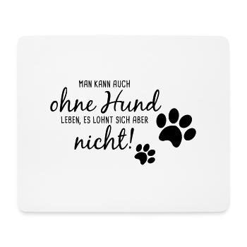 Ohne Hund lohnt nicht - Mousepad (Querformat) - Weiß - Vorne