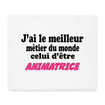 J'ai le meilleur métier du monde : animatrice - Mousepad (Querformat) - Weiß - Vorne