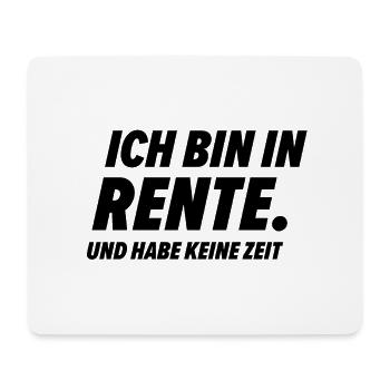 Ich bin in Rente und habe keine Zeit Rentner - Mousepad (Querformat) - Weiß - Vorne