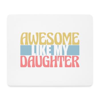 Awesome Like My Daughter - Mousepad (Querformat) - Weiß - Vorne