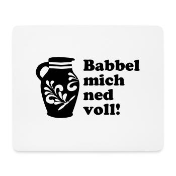 Bembel "Babbel mich ned voll!" Design #Hessen #FFM - Mousepad (Querformat) - Weiß - Vorne