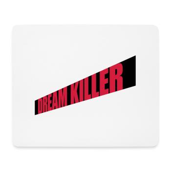 dream killer Pessimisten Zitat - Mousepad (Querformat) - Weiß - Vorne