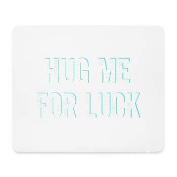 Umarme mich für Glück - Mousepad (Querformat) - Weiß - Vorne