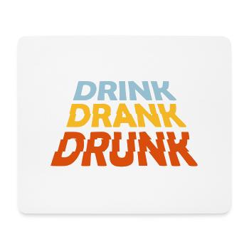 drink drank drunk Zitat - Mousepad (Querformat) - Weiß - Vorne