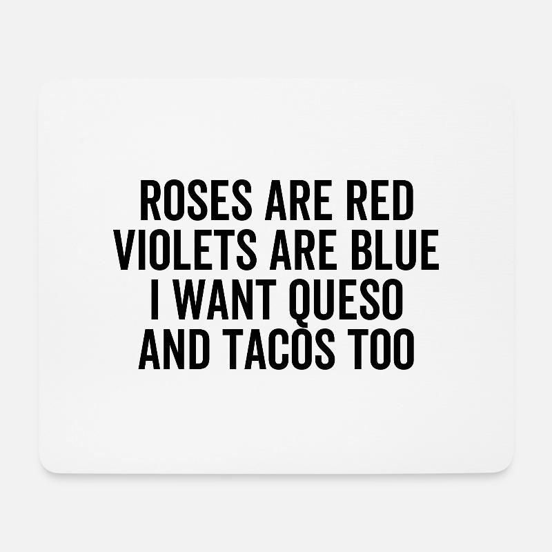 Roses Are Red Violets Are Blue I Want Queso - Mouse Pad (horizontal) - white