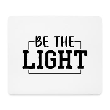 Be the Light - Mousepad (Querformat) - Weiß - Vorne