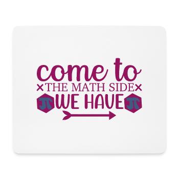 Come to the math side we have pi, Pi day, 14. März - Mousepad (Querformat) - Weiß - Vorne