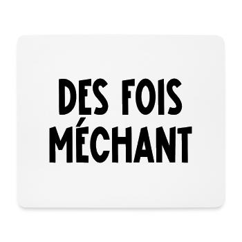 des fois méchant - Tapis de souris (format paysage) - blanc - Devant