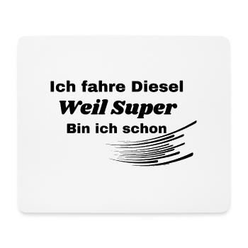 Ich fahre Diesel weil Super bin ich schon T-Shirt - Mousepad (Querformat) - Weiß - Vorne