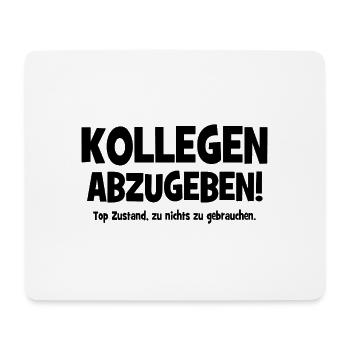 Kollegen abzugeben! Top Zustand, zu nichts zu gebr - Mousepad (Querformat) - Weiß - Vorne