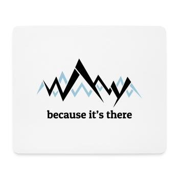 Because it's there - George Mallory on Everest - Mouse Pad (horizontal) - white - Front
