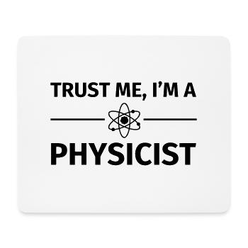 Trust me I'm an Physicist - Tapis de souris (format paysage) - blanc - Devant