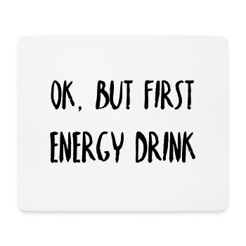 First, Energy Drink - Mousepad (Querformat) - Weiß - Vorne