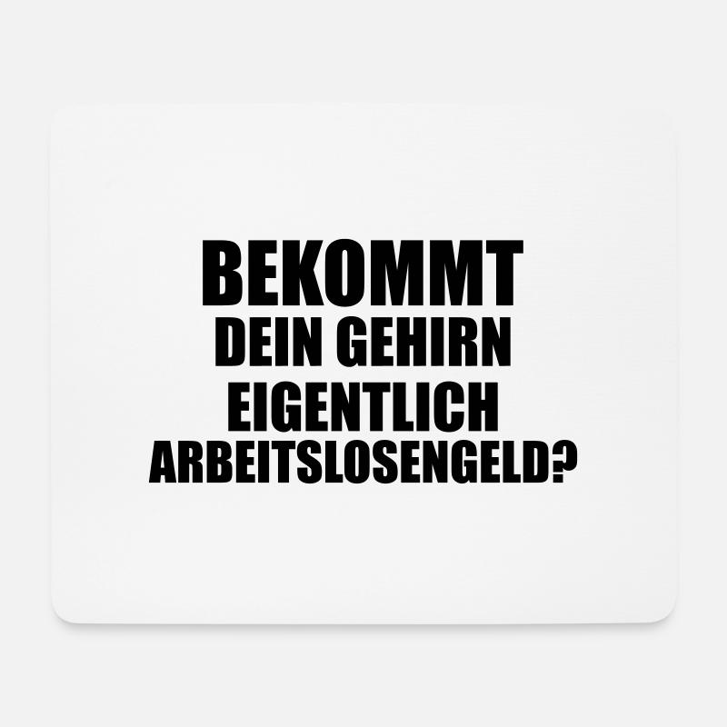 Bekommt dein gehirn Arbeitslosengeld Lustig - Mousepad (Querformat) - Weiß
