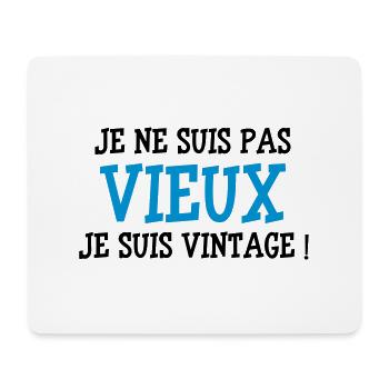 Je ne suis pas vieux, je suis Vintage ! - Mouse Pad (horizontal) - white - Front