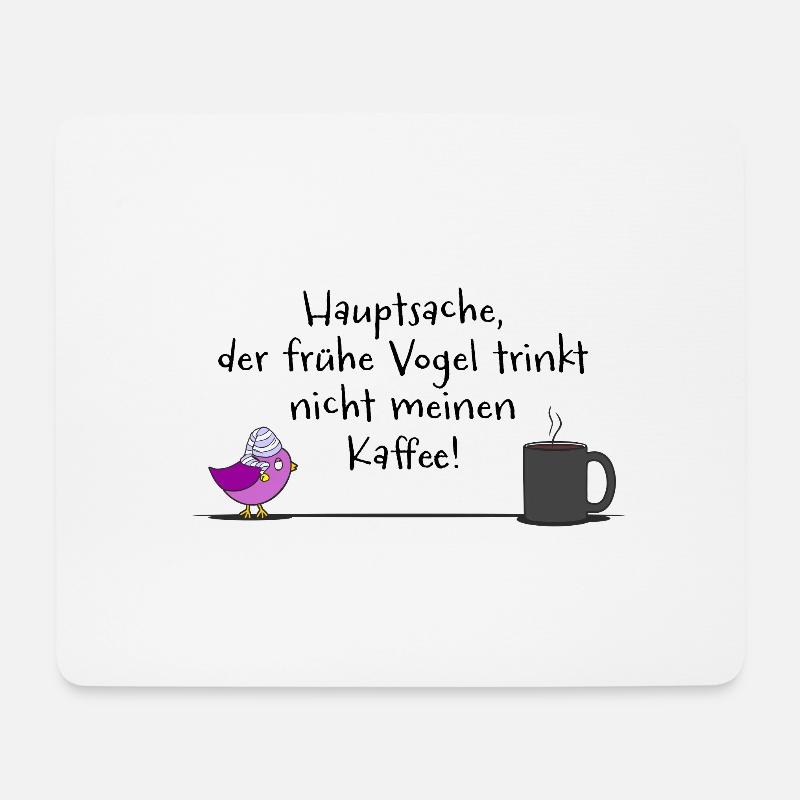 ... der frühe Vogel trinkt nicht meinen Kaffee V1 - Mousepad (Querformat) - Weiß