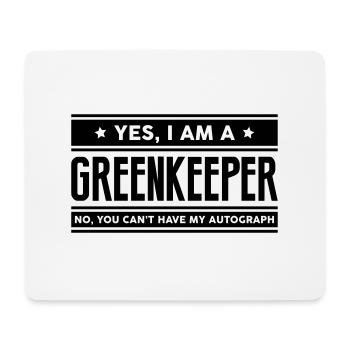 Yes I am a greenkeeper no you cant have - Mouse Pad (horizontal) - white - Front