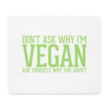 Don't ask Vegan - Mouse Pad (horizontal) - white - Front
