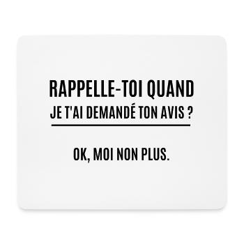 rappelle-toi quand je t'ai demandé ton avis - Tapis de souris (format paysage) - blanc - Devant