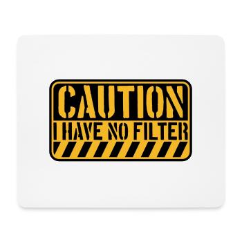 caution no filter quote - Mouse Pad (horizontal) - white - Front