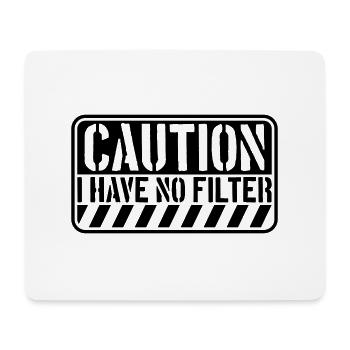 caution no filter quote - Mouse Pad (horizontal) - white - Front