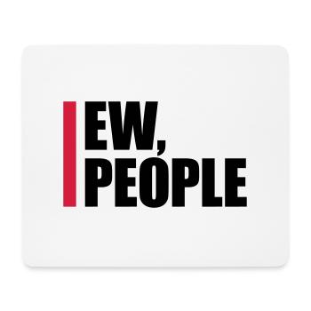 ew people lustiges Zitat - Mousepad (Querformat) - Weiß - Vorne