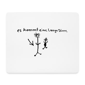 eine lange Dürre kommt - Mousepad (Querformat) - Weiß - Vorne