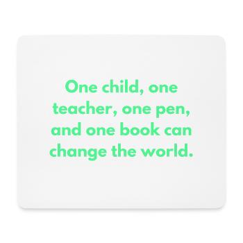 One Child One Teacher One Pen And One Book Can - Mouse Pad (horizontal) - white - Front