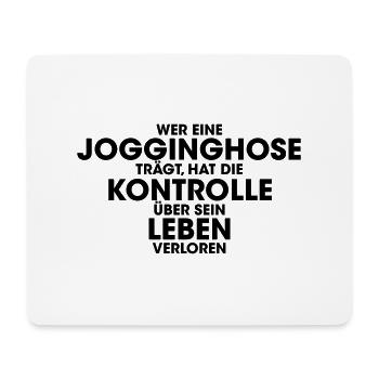 Jogginghosen haben Kontrolle übers Leben verloren - Mousepad (Querformat) - Weiß - Vorne
