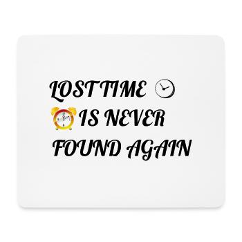 Verlorene Zeit wird nie wieder gefunden - Mousepad (Querformat) - Weiß - Vorne
