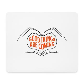 Good Things Are Coming - zweifarbig - Mousepad (Querformat) - Weiß - Vorne