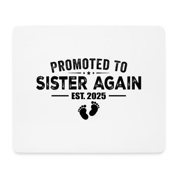 Promoted To Sister Again 2025 - Tapis de souris (format paysage) - blanc - Devant