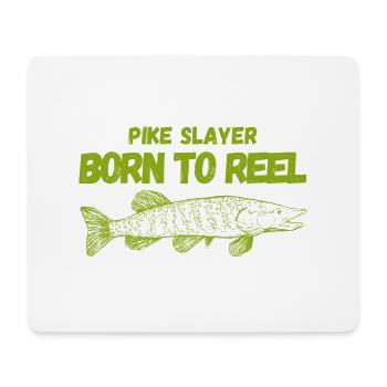 Pike Slayer Fishing Life – Born to Reel - Mouse Pad (horizontal) - white - Front