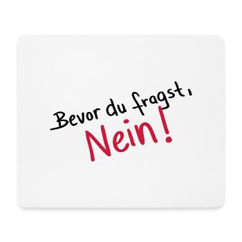 bevor_du_fragst_nein__f2 - Mousepad (Querformat) - Weiß - Vorne
