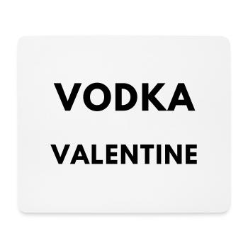 Vodka Is My Valentine - Mousepad (Querformat) - Weiß - Vorne