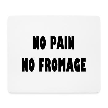 No pain no fromage - Mousepad (Querformat) - Weiß - Vorne