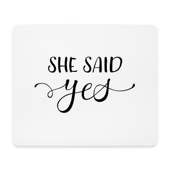 she said yes - Mousepad (Querformat) - Weiß - Vorne